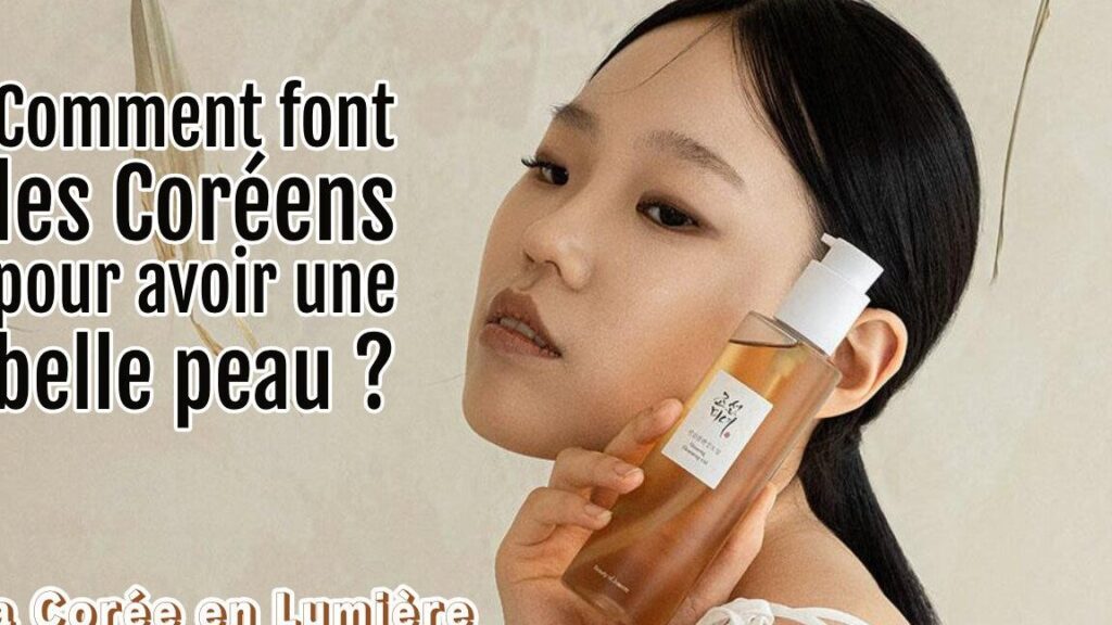 Comment les Coréens prennent-ils soin de leur peau ?