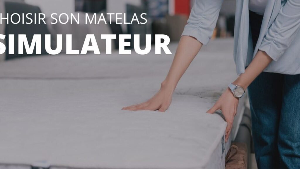 Comment fonctionne un simulateur pour choisir son matelas ?